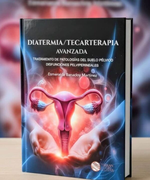 Libro Diatermia y Tecarterapia avanzada en patologías de suelo pélvico. Disfunciones pelviperineales